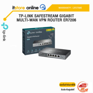 TP-LINK SAFESTREAM GIGABIT MULTI-WAN VPN ROUTER ER7206 /ประกัน LIFETIME/BY ITSTORE-ONLINE