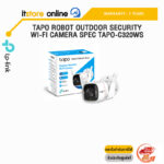 TAPO ROBOT OUTDOOR SECURITY WI-FI CAMERA SPEC TAPO-C320WS /ประกัน 2 Years/BY ITSTORE-ONLINE