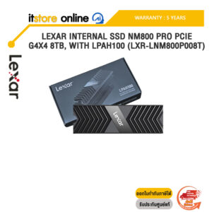 Lexar Internal SSD NM800 Pro PCIe G4x4 8TB, with LPAH100 (LXR-LNM800P008T)/ประกัน 5 Years/BY ITSTORE-ONLINE