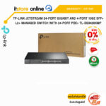 [ผ่อน 0% 10ด.]TP-LINK JETSTREAM 24-PORT GIGABIT AND 4-PORT 10GE SFP+L2+ MANAGED SWITCH WITH 24-PORT POE+ TL-SG3428XMP/LT