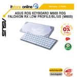 [ผ่อน 0% 10 ด.]ASUS ROG KEYBOARD M603 ROG FALCHION RX LOW PROFILE/BL/US (M603)/ประกัน 2 Years/BY ITSTORE-ONLINE