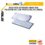 ASUS ROG KEYBOARD M603 ROG FALCHION RX LOW PROFILE/BL/US (M603)/ประกัน 2 Years/BY ITSTORE-ONLINE