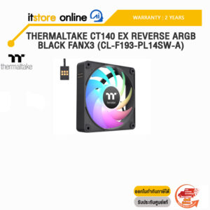 THERMALTAKE CT140 EX REVERSE ARGB BLACK FANx3 (CL-F193-PL14SW-A) /ประกัน 2 Years/BY ITSTORE-ONLINE