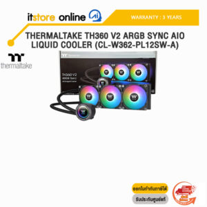 THERMALTAKE TH360 V2 ARGB SYNC AIO LIQUID COOLER (CL-W362-PL12SW-A)/ประกัน 3 Years/BY ITSTORE ONLINE