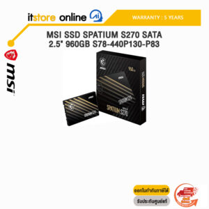 MSI SSD SPATIUM S270 SATA 2.5" 960GB S78-440P130-P83/ ประกัน 5 Years/BY ITSTORE ONLINE