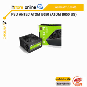 PSU ANTEC ATOM B650 (ATOM B650 US) /ประกัน 3 Years/BY ITSTORE-ONLINE