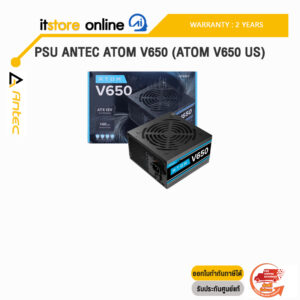 PSU ANTEC ATOM V650 (ATOM V650 US) /ประกัน 3 Years/BY ITSTORE-ONLINE