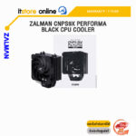 ZALMAN CNPS9X PERFORMA BLACK CPU COOLER/ประกัน 1 Year/BY ITSTORE ONLINE