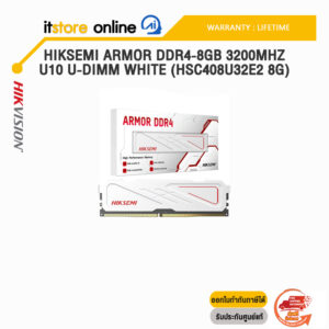 HIKSEMI ARMOR DDR4-8GB 3200MHZ U10 U-DIMM WHITE (HSC408U32E2 8G) /ประกัน Lifetime/BY ITSTORE-ONLINE