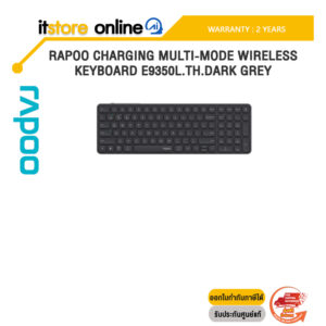RAPOO CHARGING MULTI-MODE WIRELESS KEYBOARD E9350L.TH.DARK GREY/ประกัน 2 Years/BY ITSTORE-ONLINE
