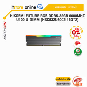 [ผ่อน 0% 3 ด.]HIKSEMI FUTURE RGB DDR5-32GB 6000MHZ U100 U-DIMM (HSC532U60C5 16G*2) /ประกัน Lifetime/BY ITSTORE-ONLINE