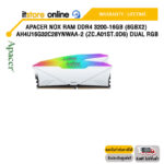 APACER NOX RAM DDR4 3200-16GB (8GBX2) AH4U16G32C28YNWAA-2 (ZC.A01ST.0D6) DUAL RGB/ประกัน Lifetime/BY ITSTORE-ONLINE