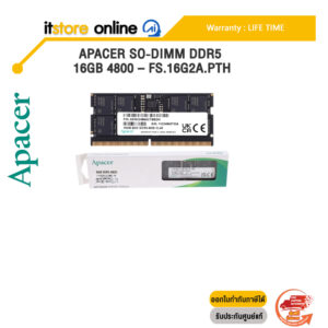 Apacer SO-DIMM DDR5 16GB 4800 - FS.16G2A.PTH/ประกัน Lifetime/BY ITSTORE ONLINE