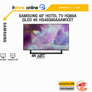SAMSUNG 43" HOTEL TV HQ60A QLED 4K HG43Q60AAAWXXT (4K 60Hz)/ประกัน 1 Year/BY ITSTORE-ONLINE