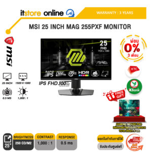[ผ่อน 0% 6 ด.]MSI 25 INCH MAG 255PXF MONITOR (IPS FHD 300Hz)/ประกัน 3 Years/BY ITSTORE-ONLINE