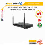 [ผ่อน 0% 10 ด.]VIEWSONIC OPS SLOT IN PC FOR VIEWBOARD VPCF5-W33-G1 /ประกัน 3 Years/BY ITSTORE-ONLINE