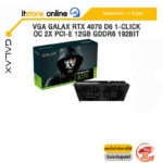 VGA GALAX RTX 4070 D6 1-CLICK OC 2X PCI-E 12GB GDDR6 192BIT /ประกัน 3 Years/BY ITSTORE ONLINE