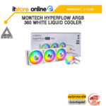 MONTECH HYPERFLOW ARGB 360 WHITE LIQUID COOLER /ประกัน 6 Years/BY ITSTORE-ONLINE