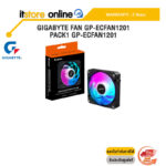 GIGABYTE FAN GP-ECFAN1201 PACK1 GP-ECFAN1201/ประกัน 2 Years/BY ITSTORE ONLINE
