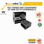[ผ่อน 0% 3 ด.]PSU THERMALTAKE TOUGHPOWER GT 750W (PS-TPT-0750FNFAGE-3) /ประกัน 5 Years/BY ITSTORE-ONLINE
