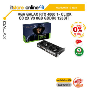 [ผ่อน 0% 10 ด.]VGA GALAX RTX 4060 1- CLICK OC 2X V3 8GB GDDR6 128BIT /ประกัน 3 Years/BY ITSTORE ONLINE