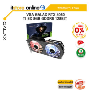 [ผ่อน 0% 10 ด.]VGA GALAX RTX 4060 TI EX 8GB GDDR6 128BIT /ประกัน 3 Years/BY ITSTORE ONLINE