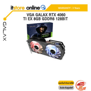 VGA GALAX RTX 4060 TI EX 8GB GDDR6 128BIT /ประกัน 3 Years/BY ITSTORE ONLINE