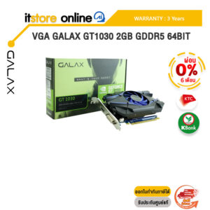 [ผ่อน 0% 6 ด.]VGA GALAX GT1030 2GB GDDR5 64BIT /ประกัน 3 Years/BY ITSTORE ONLINE
