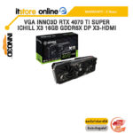 VGA INNO3D RTX 4070 TI SUPER ICHILL X3 16GB GDDR6X DP X3-HDMI /ประกัน 3 Years/BY ITSTORE-ONLINE