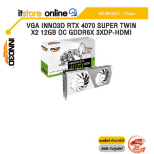 VGA INNO3D RTX 4070 SUPER TWIN X2 12GB OC GDDR6X 3XDP-HDMI /ประกัน 3 Years/BY ITSTORE-ONLINE