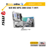 M/B MSI MPG Z890 EDGE TI WIFI/ประกัน 3 Years/BY ITSTORE-ONLINE