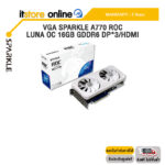 VGA SPARKLE A770 ROC LUNA OC 16GB GDDR6 DP*3/HDMI /ประกัน3 Years/BY ITSTORE ONLINE