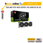VGA MSI RTX 4070 SUPER 12G VENTUS 3X OC/ประกัน 3 Years/BY ITSTORE ONLINE