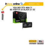 VGA MSI RTX 4060 TI 8G VENTUS 2X BLACK E1 OC /ประกัน 3 Years