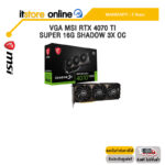 VGA MSI RTX 4070 TI SUPER 16G SHADOW 3X OC /ประกัน 3 Years/BY ITSTORE-ONLINE
