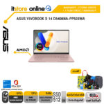 ASUS VIVOBOOK S 14 D5406NA-PP523WA /R5 7535HS/ประกัน 3 Years Onsite + 1 Year Perfect Warranty/BY ITSTORE-ONLINE