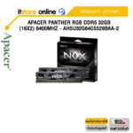 APACER PANTHER RGB DDR5 32GB (16X2) 6400MHZ - AH5U32G64C5529BAA2/ประกัน LIFETIME/BY ITSTORE ONLINE