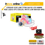 CORSAIR iCUE LINK TITAN 240 RX LCD 240MM RGB LIQUID CPU COOLER, WHITE (CW-9061025-WW) /ประกัน 6 Years/BY ITSTORE ONLINE