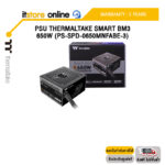 PSU THERMALTAKE SMART BM3 650W (PS-SPD-0650MNFABE-3)/ประกัน 5 Years/BY ITSTORE ONLINE