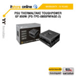 PSU THERMALTAKE TOUGHPOWER GF 850W (PS-TPD-0850FNFAGE-2)/ประกัน 10 Years/BY ITSTORE ONLINE