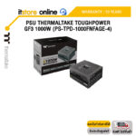 PSU THERMALTAKE TOUGHPOWER GF3 1000W (PS-TPD-1000FNFAGE-4)/ประกัน 10 Years/BY ITSTORE ONLINE