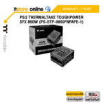 PSU THERMALTAKE TOUGHPOWER SFX 850W (PS-STP-0850FNFAPE-1)/ประกัน 7 Years/BY ITSTORE ONLINE
