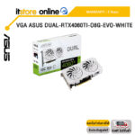 VGA ASUS DUAL-RTX4060TI-O8G-EVO-WHITE/ประกัน 3 Years/BY ITSTORE ONLINE