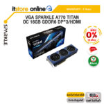 [ผ่อน 0% 10 ด.]VGA SPARKLE A770 TITAN OC 16GB GDDR6 DP*3/HDMI /ประกัน 3 Years/BY ITSTORE ONLINE