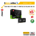 [ผ่อน 0% 10 ด.]VGA MSI RTX 4060 TI VENTUS 2X BLACK 8G OC /ประกัน 3 Years/BY ITSTORE-ONLINE