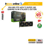 [ผ่อน 0% 10 ด.]VGA MSI RTX 4070 TI SUPER 16G GAMING SLIM STALKER 2 EDITION /ประกัน 3 Years/BY ITSTORE-ONLINE
