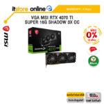 [ผ่อน 0% 10 ด.]VGA MSI RTX 4070 TI SUPER 16G SHADOW 3X OC /ประกัน 3 Years/BY ITSTORE-ONLINE