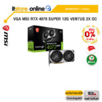 [ผ่อน 0% 10 ด.]VGA MSI RTX 4070 SUPER 12G VENTUS 2X OC /ประกัน 3 Years/BY ITSTORE-ONLINE