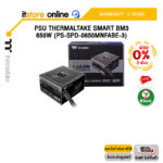 [ผ่อน 0% 3 ด.]PSU THERMALTAKE SMART BM3 650W (PS-SPD-0650MNFABE-3)/ประกัน 5 Years/BY ITSTORE ONLINE