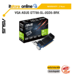VGA ASUS GT730-SL-2GD5-BRK/ประกัน 3 Years/BY ITSTORE ONLINE